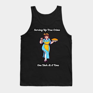 Mama Tie- Serving Up True Crime One Dish At A Time Tank Top